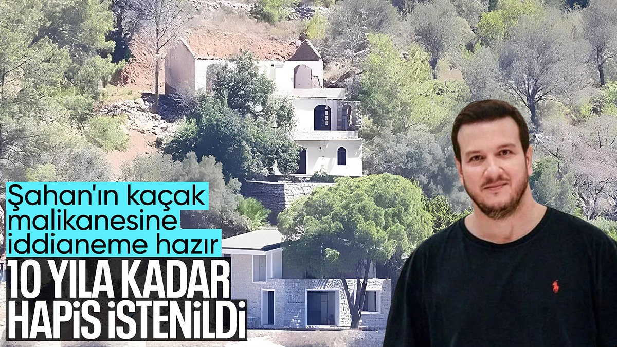 Şahan Gökbakar’a kaçak yapı suçlaması: 10 yıla kadar hapis istemi