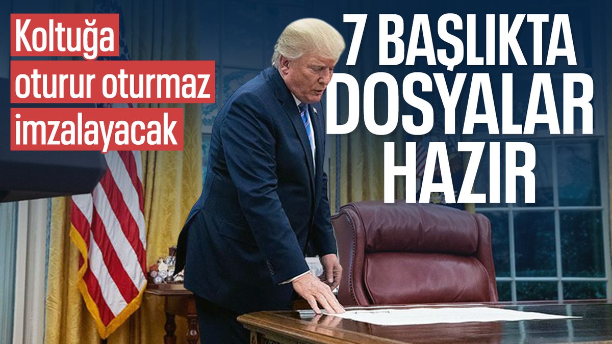 Donald Trump’ın masasındaki 7 başlık