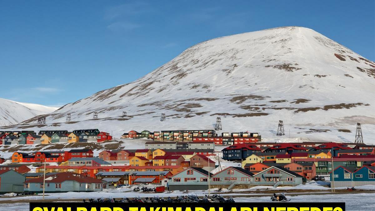 Svalbard Takımadaları Nerede, Hangi Ülkede? Svalbard Takımadaları Haritası!
