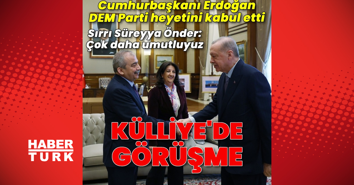 Cumhurbaşkanı Erdoğan, DEM Parti heyetini kabul etti